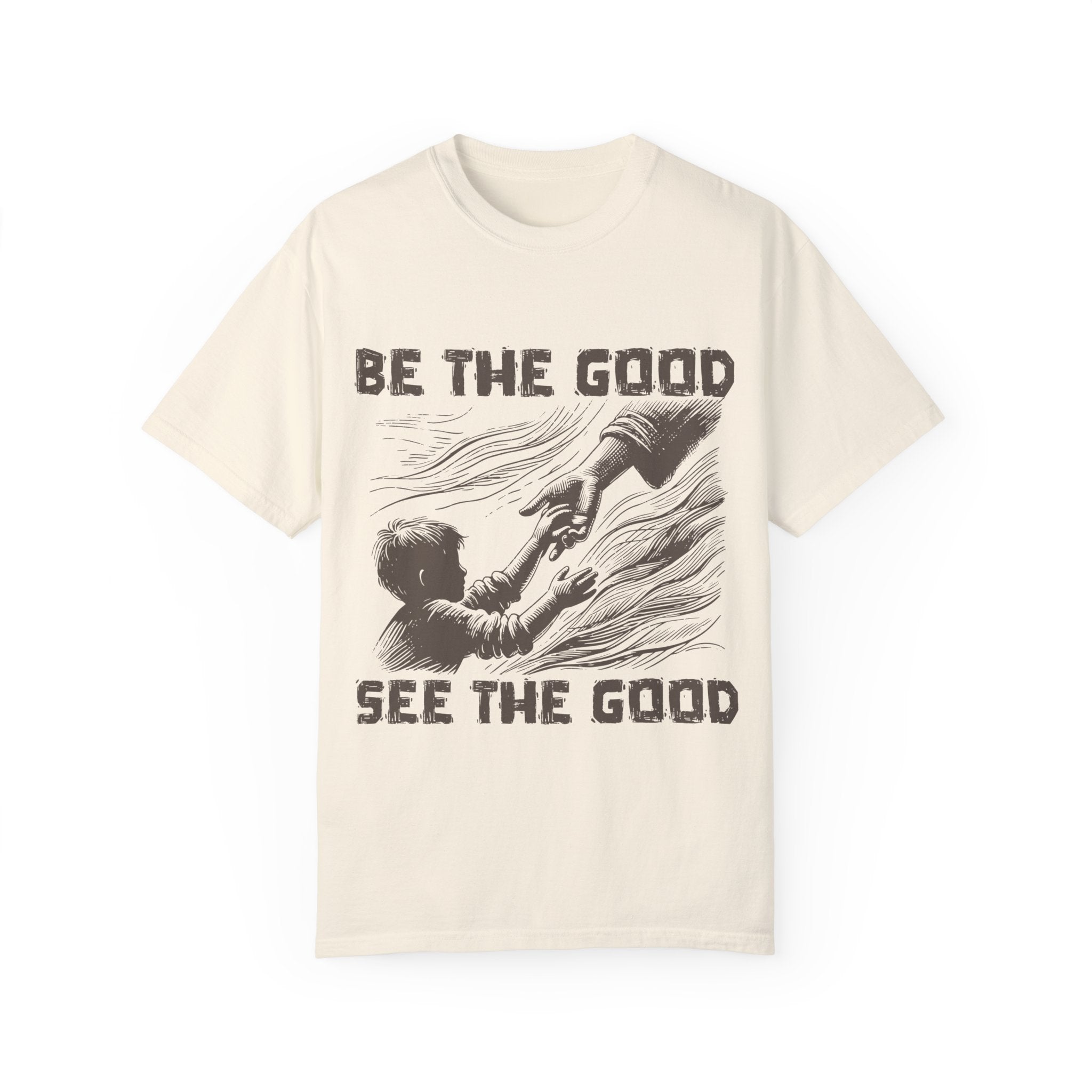 "Be The Good See The Good" T-shirt