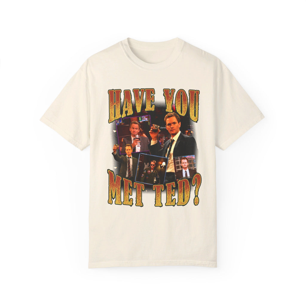 "Have You Met Ted" T-Shirt