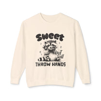 &quot;Sweet But Will Throw Hands&quot; Sweatshirt