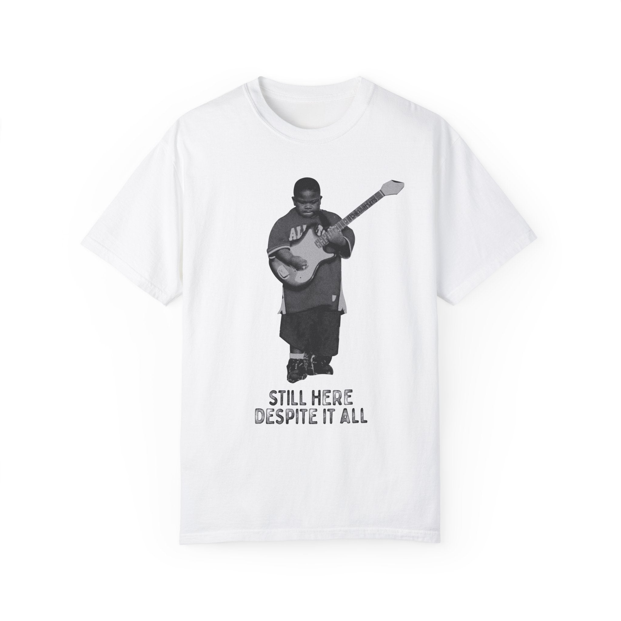 "Still Here Despite it All" T-shirt