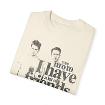 &quot;I Have A Lot Of Friends&quot; T-Shirt