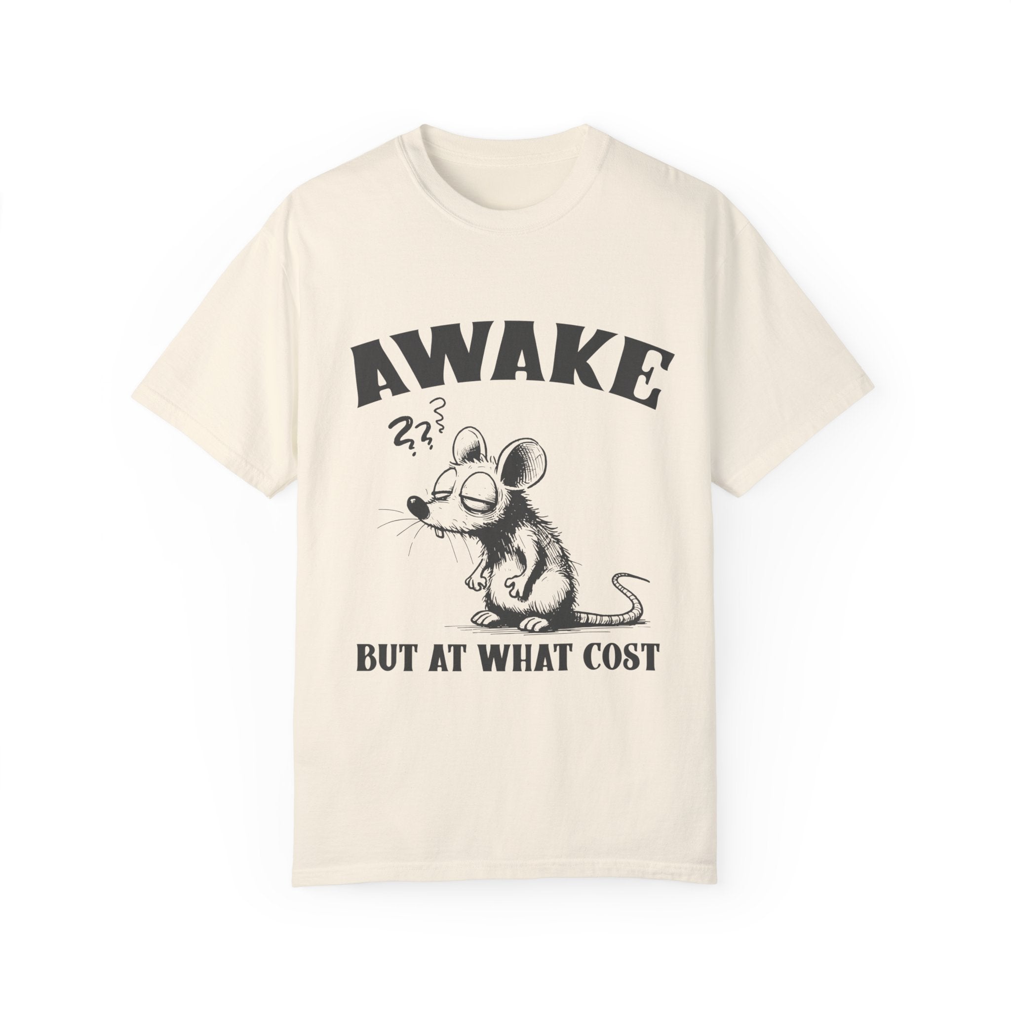 "Awake But At What Cost" T-shirt