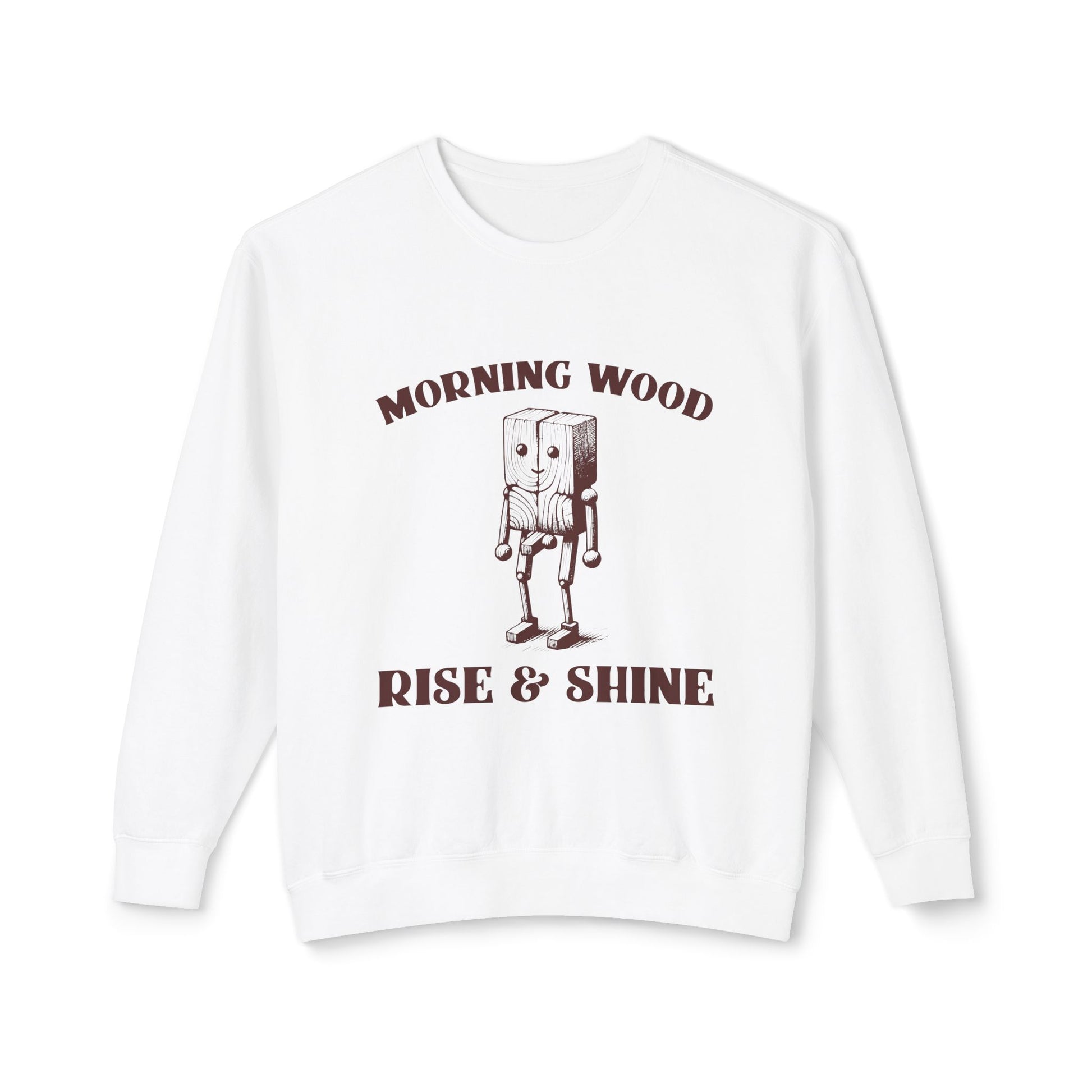 &quot;Morning Wood&quot; Sweatshirt