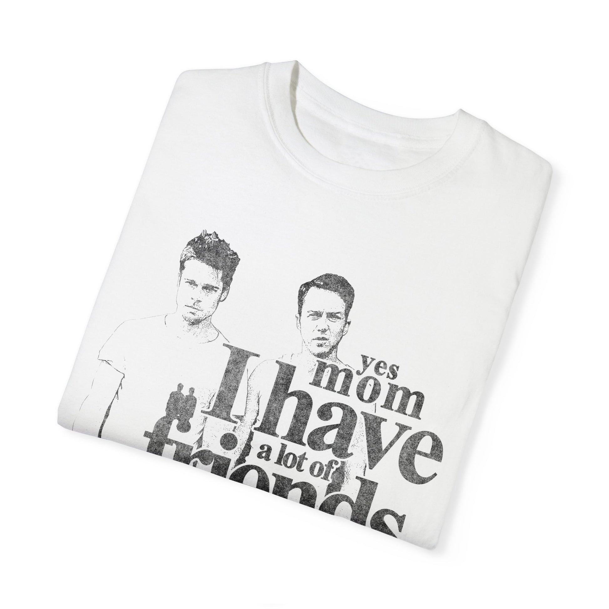 &quot;I Have A Lot Of Friends&quot; T-Shirt