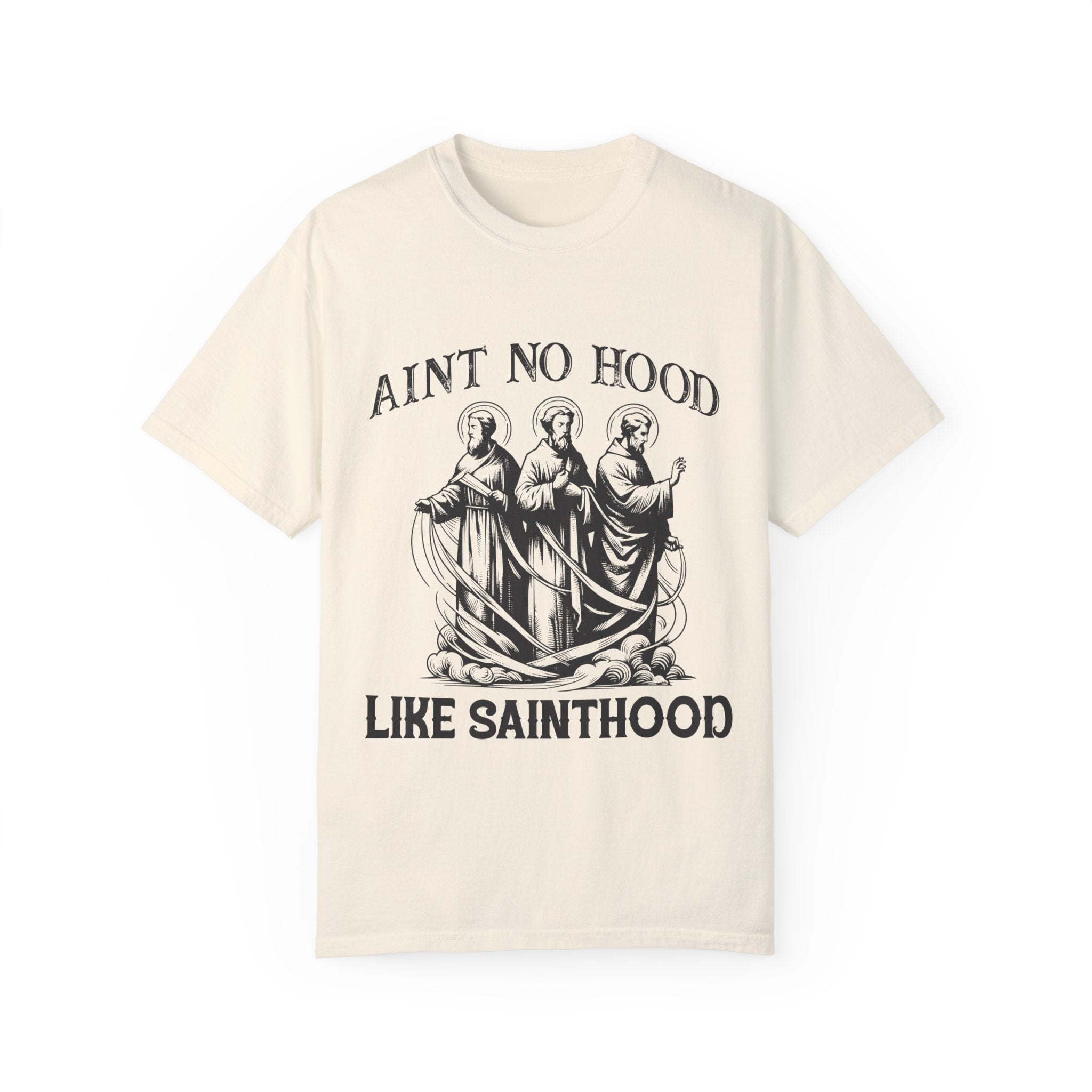 Ain't No Hood Like Sainthood T-shirt