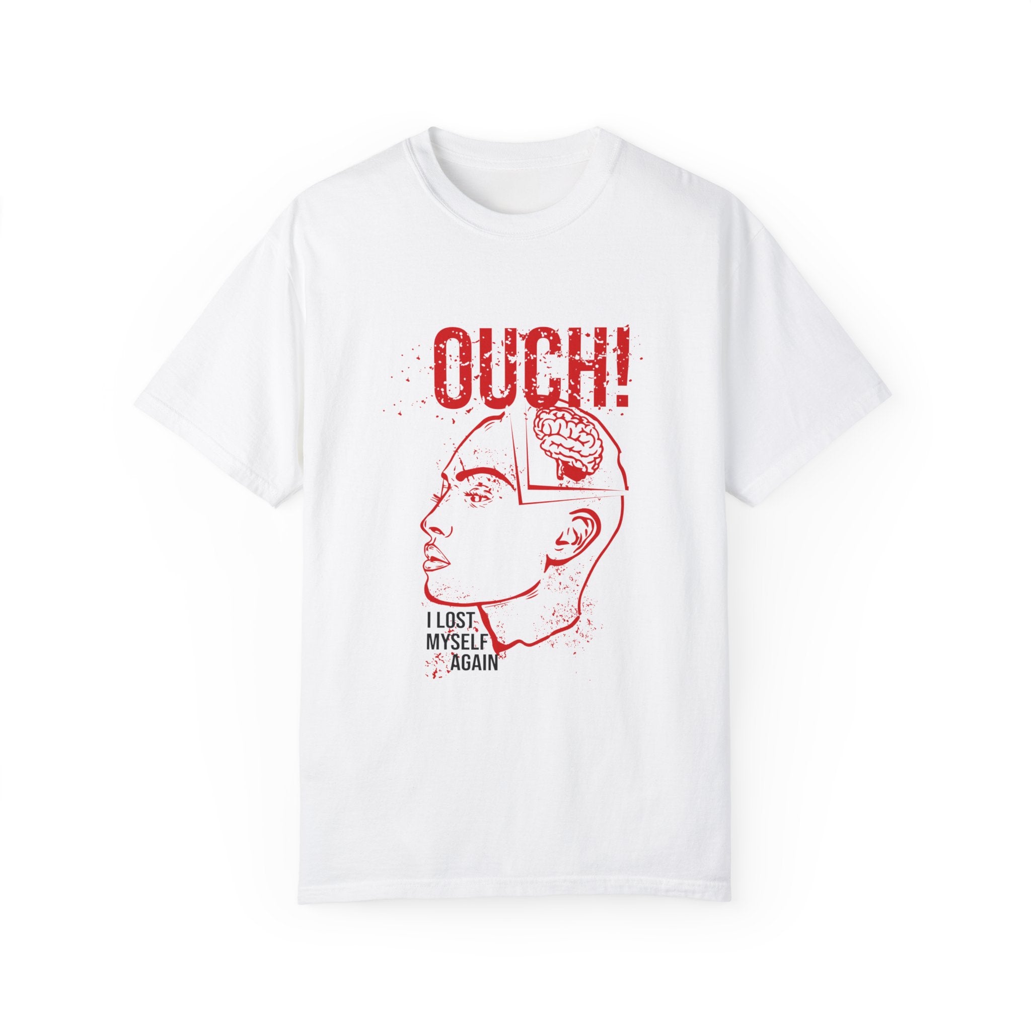 " OUCH! I Lost Myself Again " T-Shirt