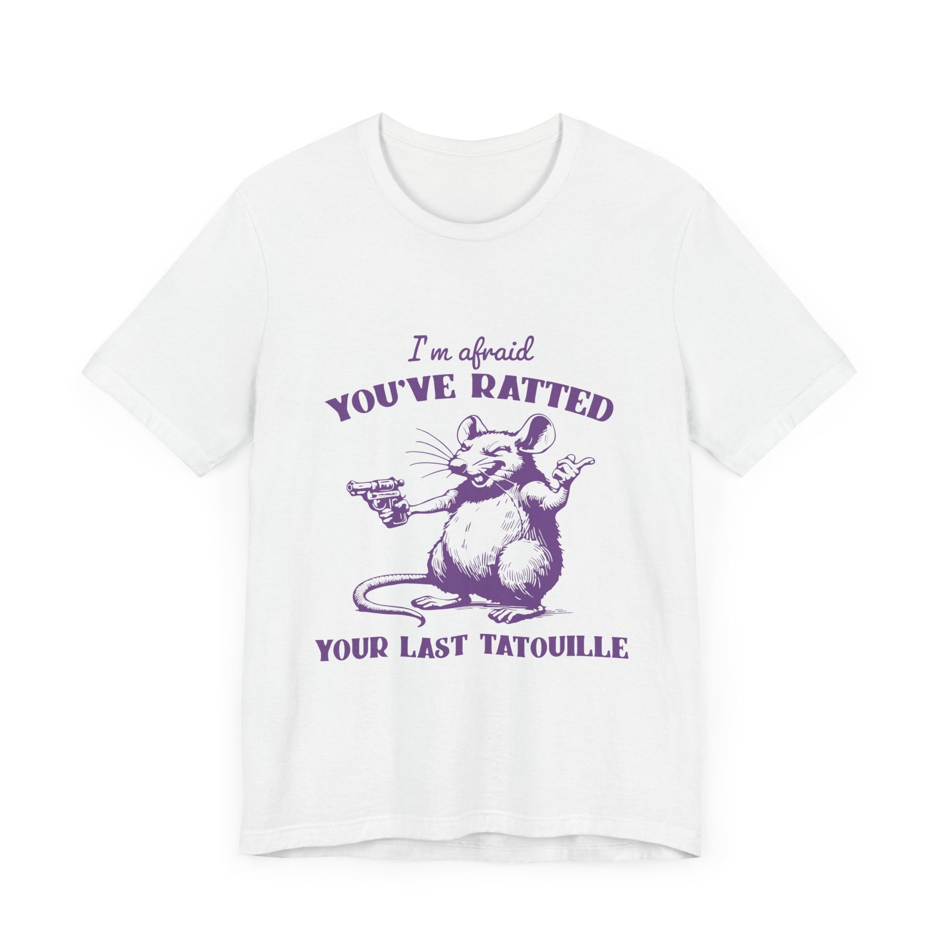 You&#39;ve Ratted Your Last Tatouille Unisex  Sleeve T-shirts