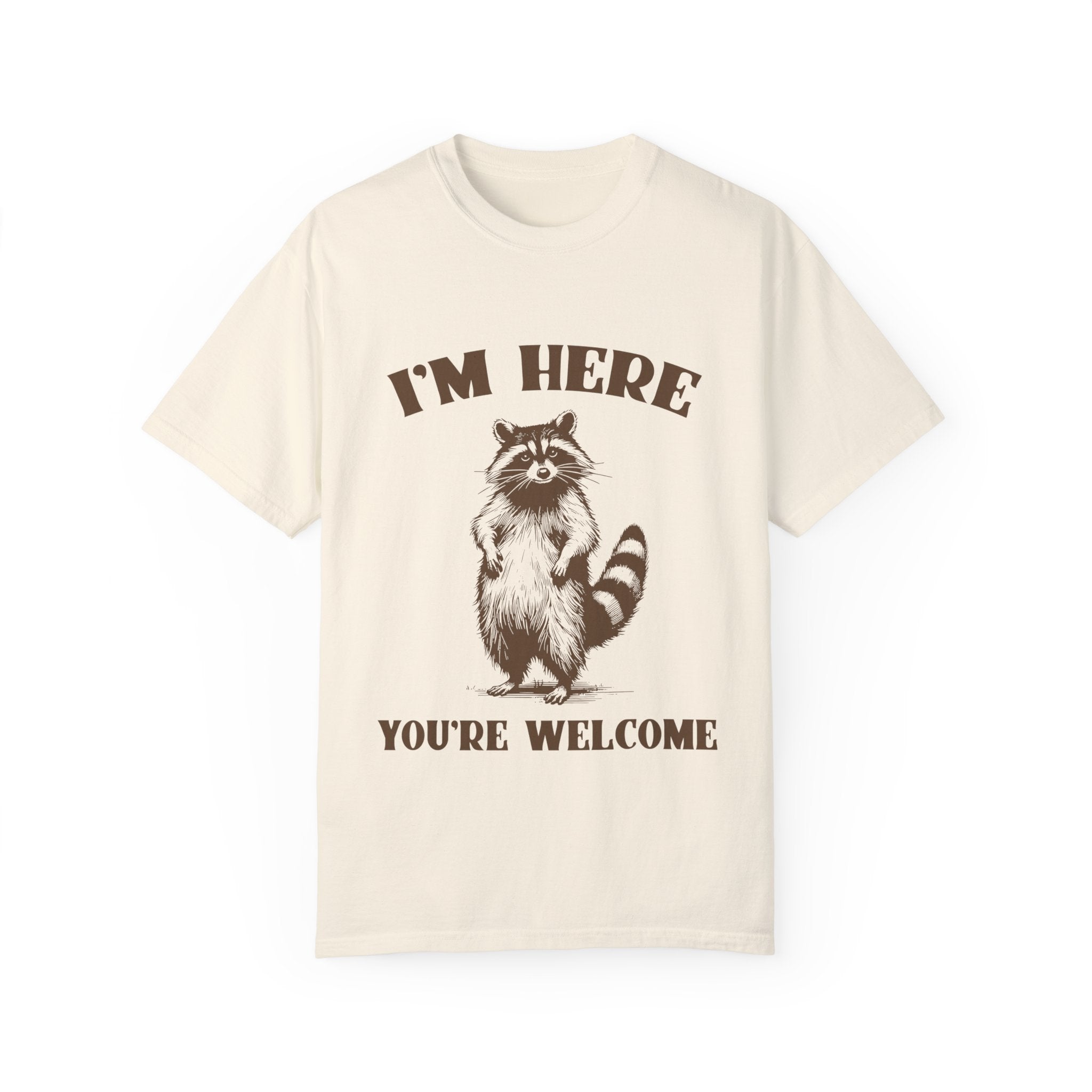 "I'm Here You Are Welcome" T-shirt