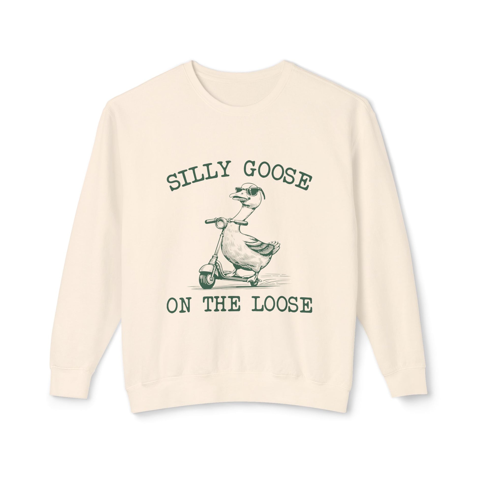 &quot;Silly Goose On The Loose&quot; Sweatshirt