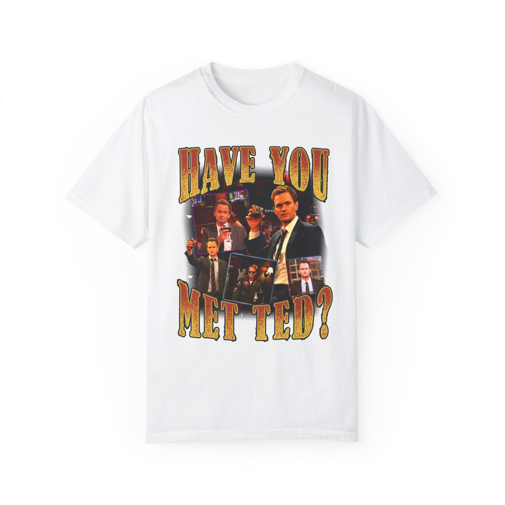 "Have You Met Ted" T-Shirt