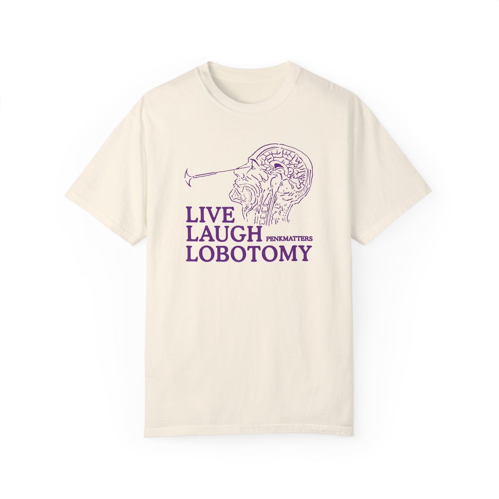 &quot;Live Laugh Lobotomy&quot; T-Shirt