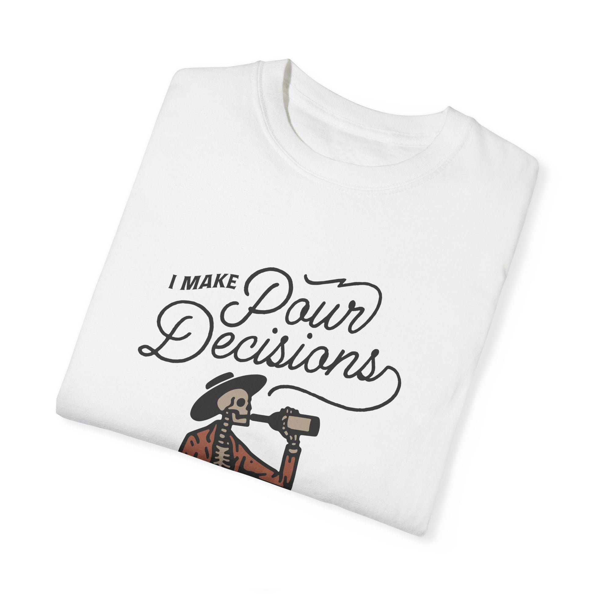 &quot;Pour Decision&quot; T-shirt