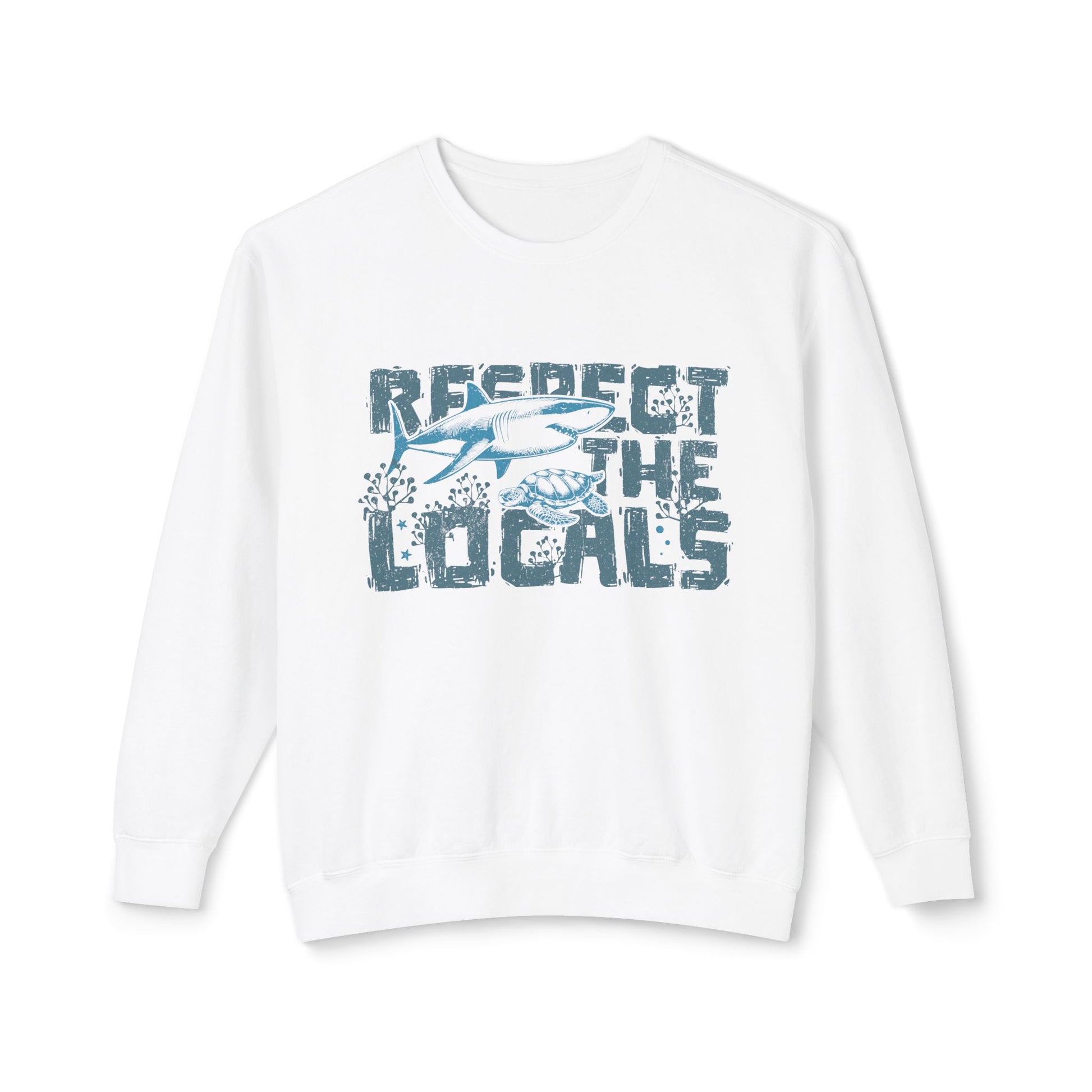 &quot;Respect The Locals&quot;  Sweatshirt