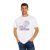 &quot;Live Laugh Lobotomy&quot; T-Shirt