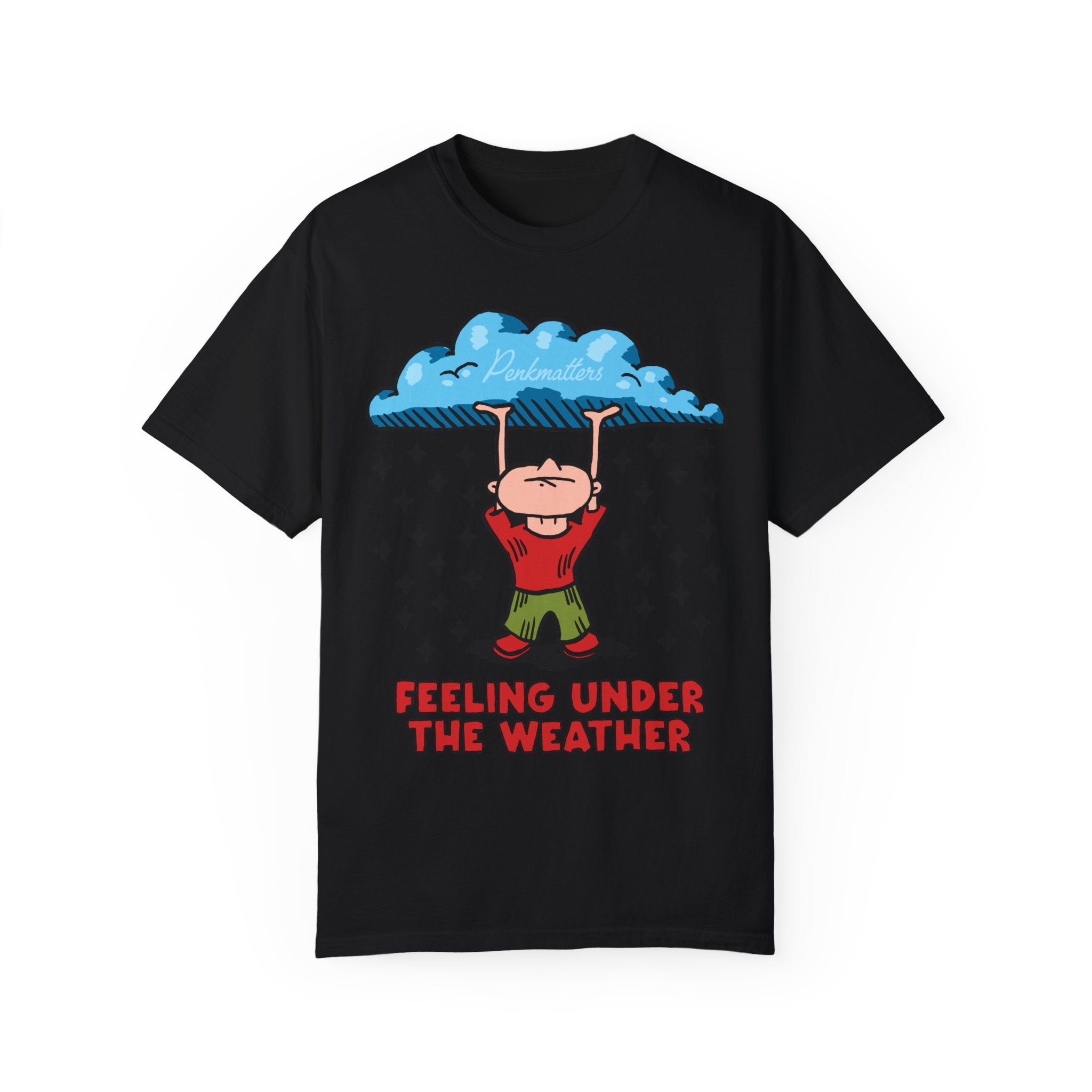 "Feeling Under The Weather" T-shirt