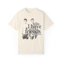 &quot;I Have A Lot Of Friends&quot; T-Shirt