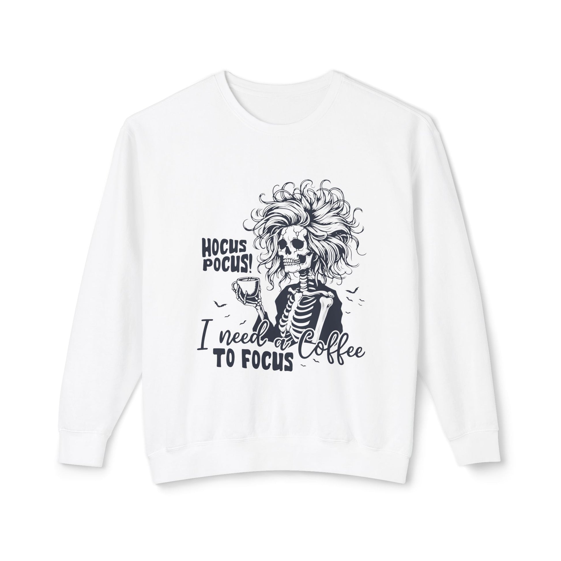 &quot;Hocus Pocus! I Need a Coffee To Pocus&quot; Sweatshirt