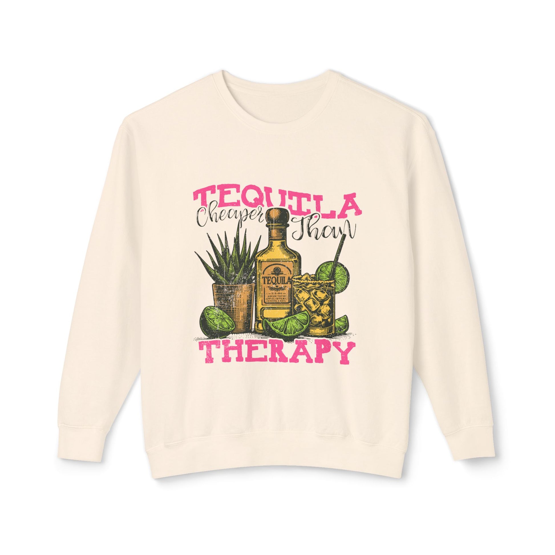 &quot;Tequila Cheaper Than Therapy&quot; Sweatshirt
