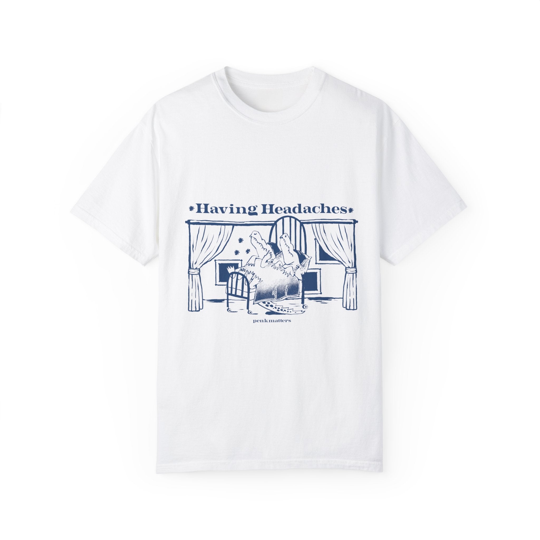 " Having Headaches"  T-shirt