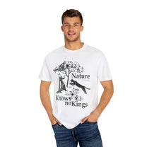 &quot;Nature Knows No Kings&quot; T-shirt