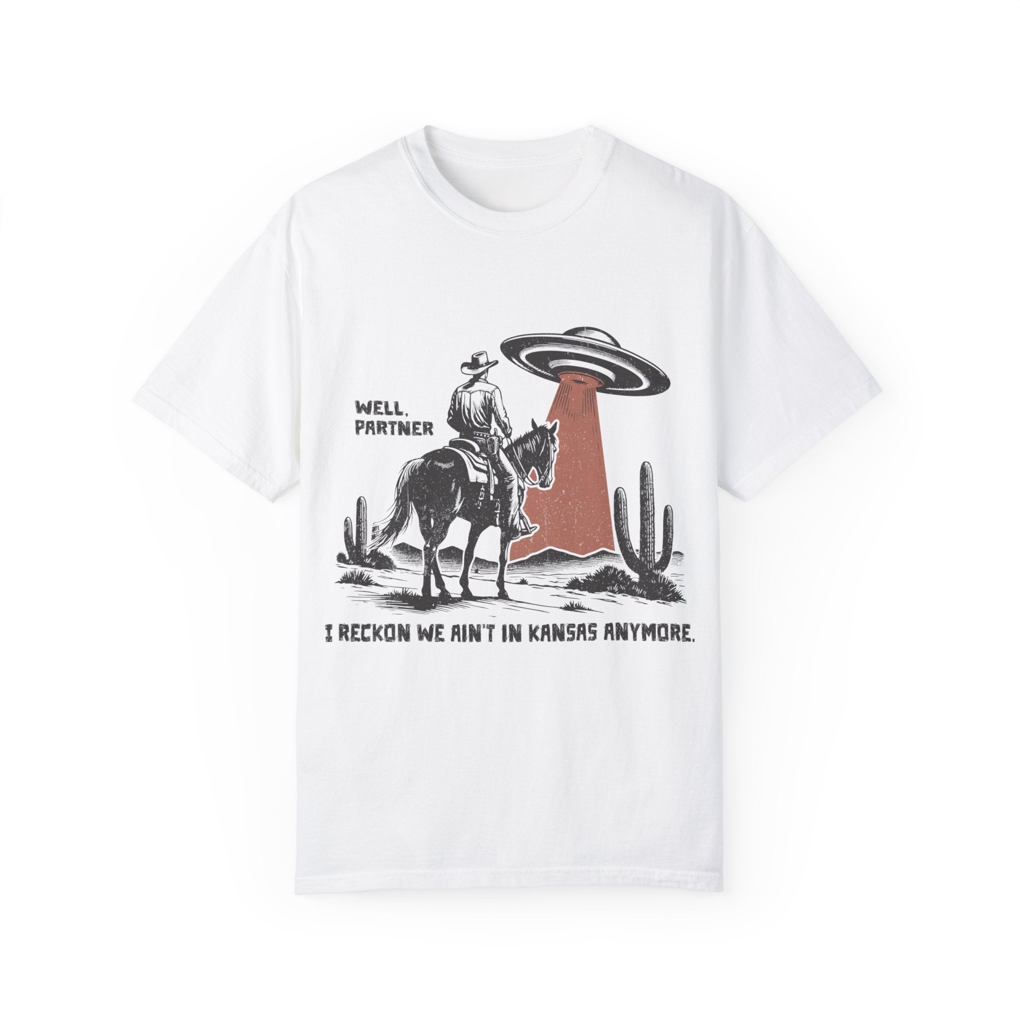 "Well, Partner I Reckon We Ain't In Kansas Anymore" T-shirt