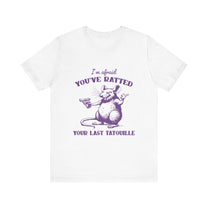 You&#39;ve Ratted Your Last Tatouille Unisex  Sleeve T-shirts