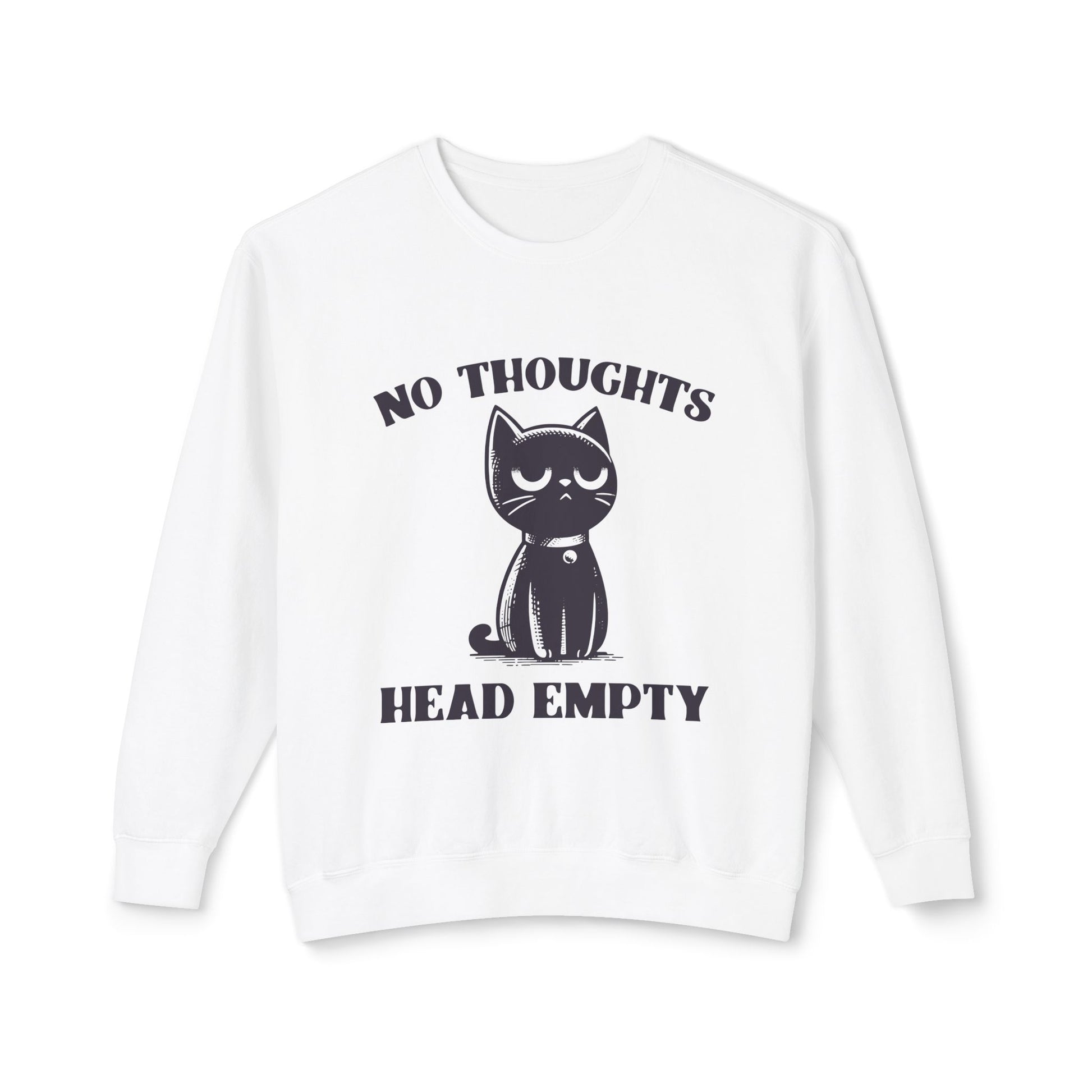 &quot;No Thoughts Empty Head&quot; Sweatshirt