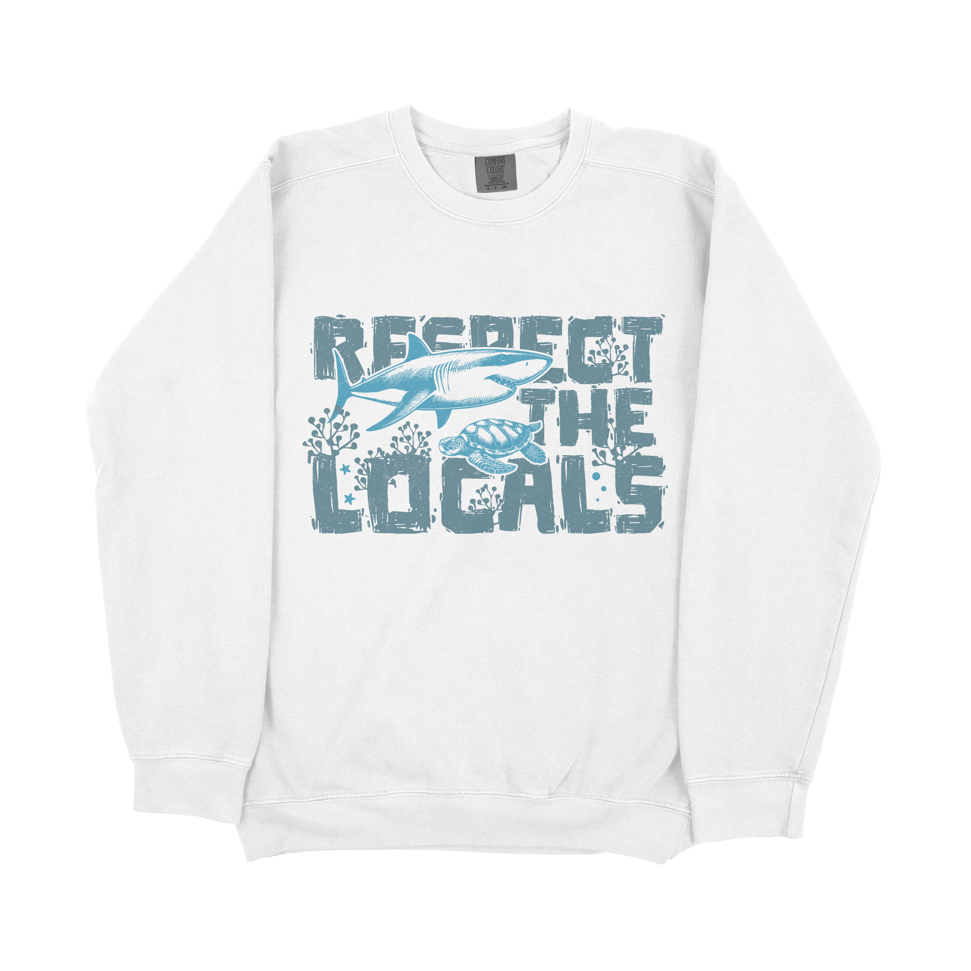 &quot;Respect The Locals&quot;  Sweatshirt