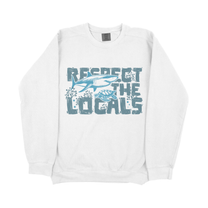 &quot;Respect The Locals&quot;  Sweatshirt