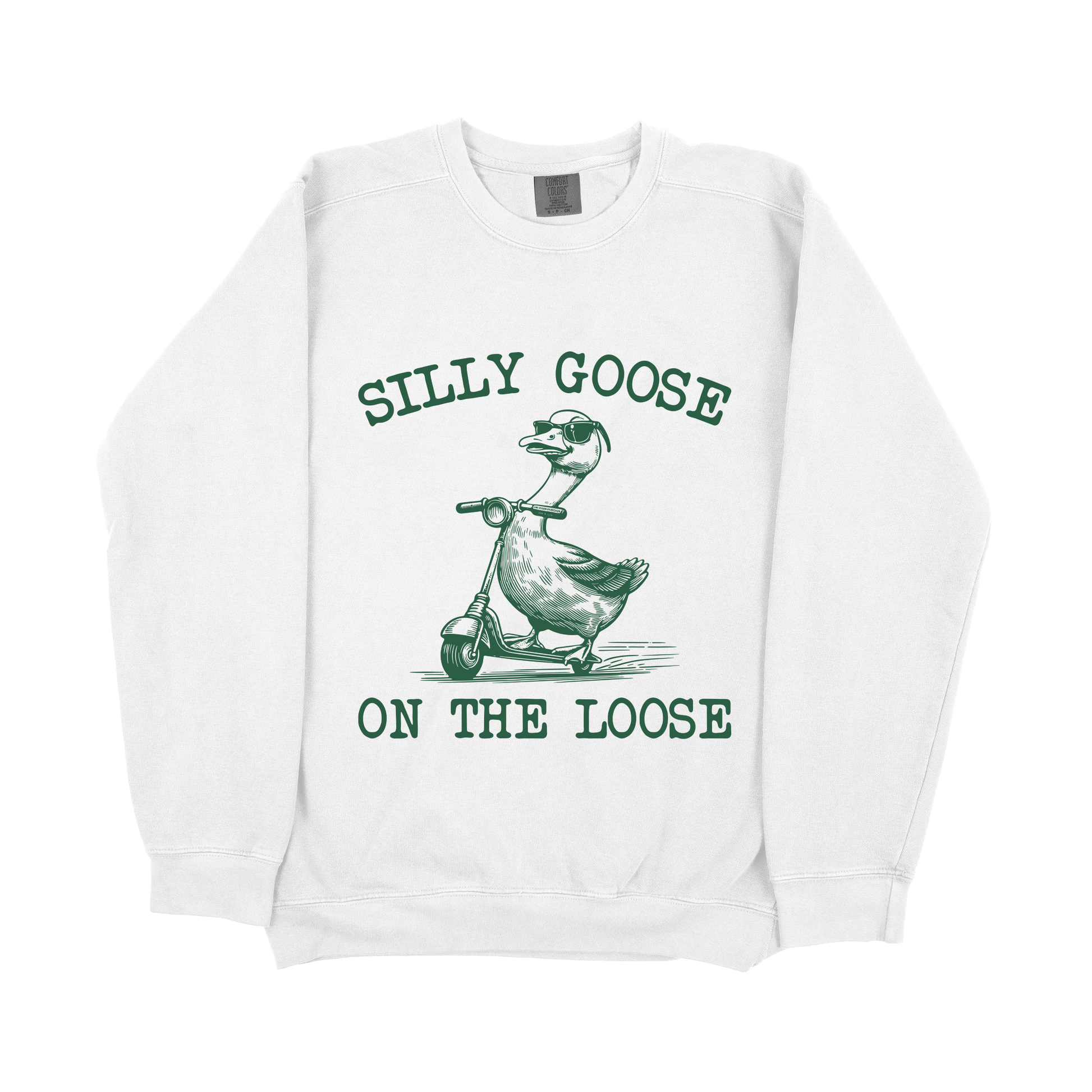 &quot;Silly Goose On The Loose&quot; Sweatshirt