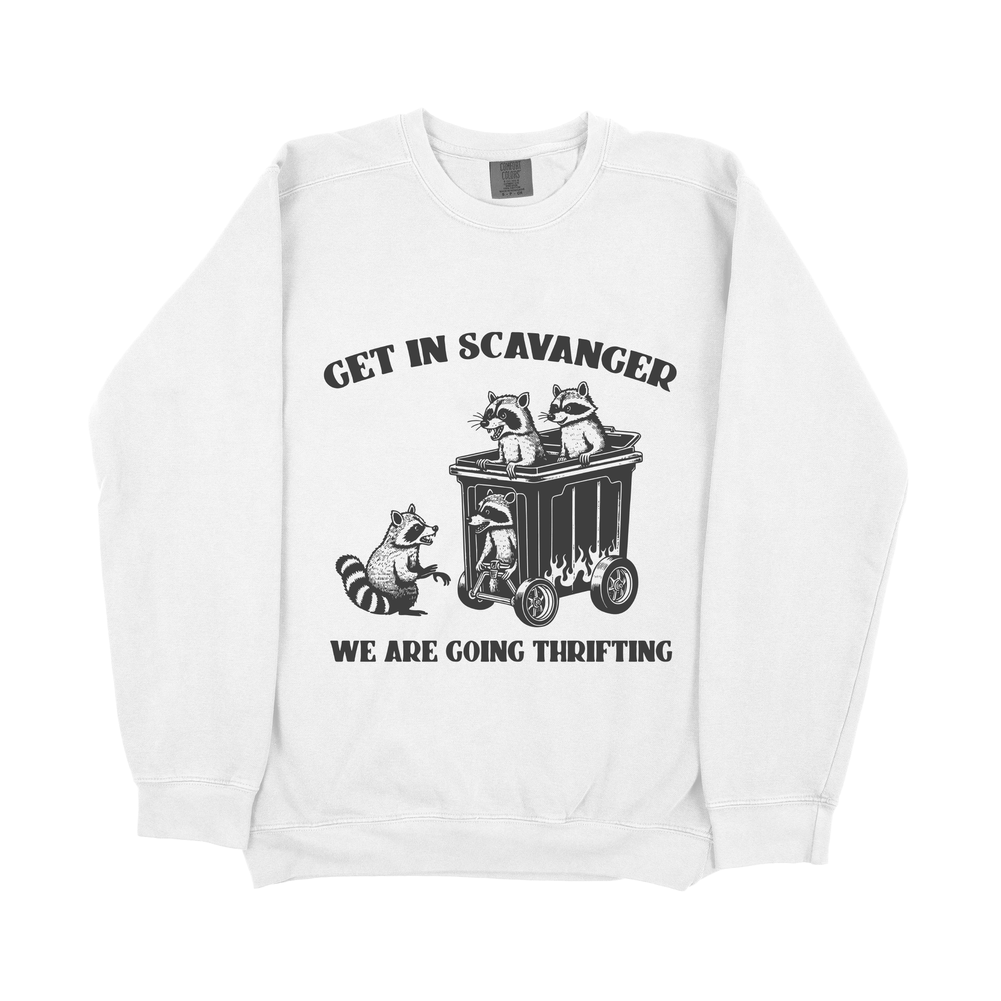 &quot;Get In Scavanger&quot;  Sweatshirt