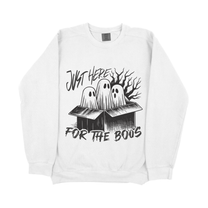&quot;Just Here For The Boos&quot; Sweatshirt