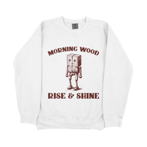 &quot;Morning Wood&quot; Sweatshirt