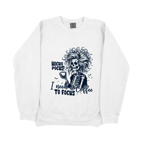 &quot;Hocus Pocus! I Need a Coffee To Pocus&quot; Sweatshirt