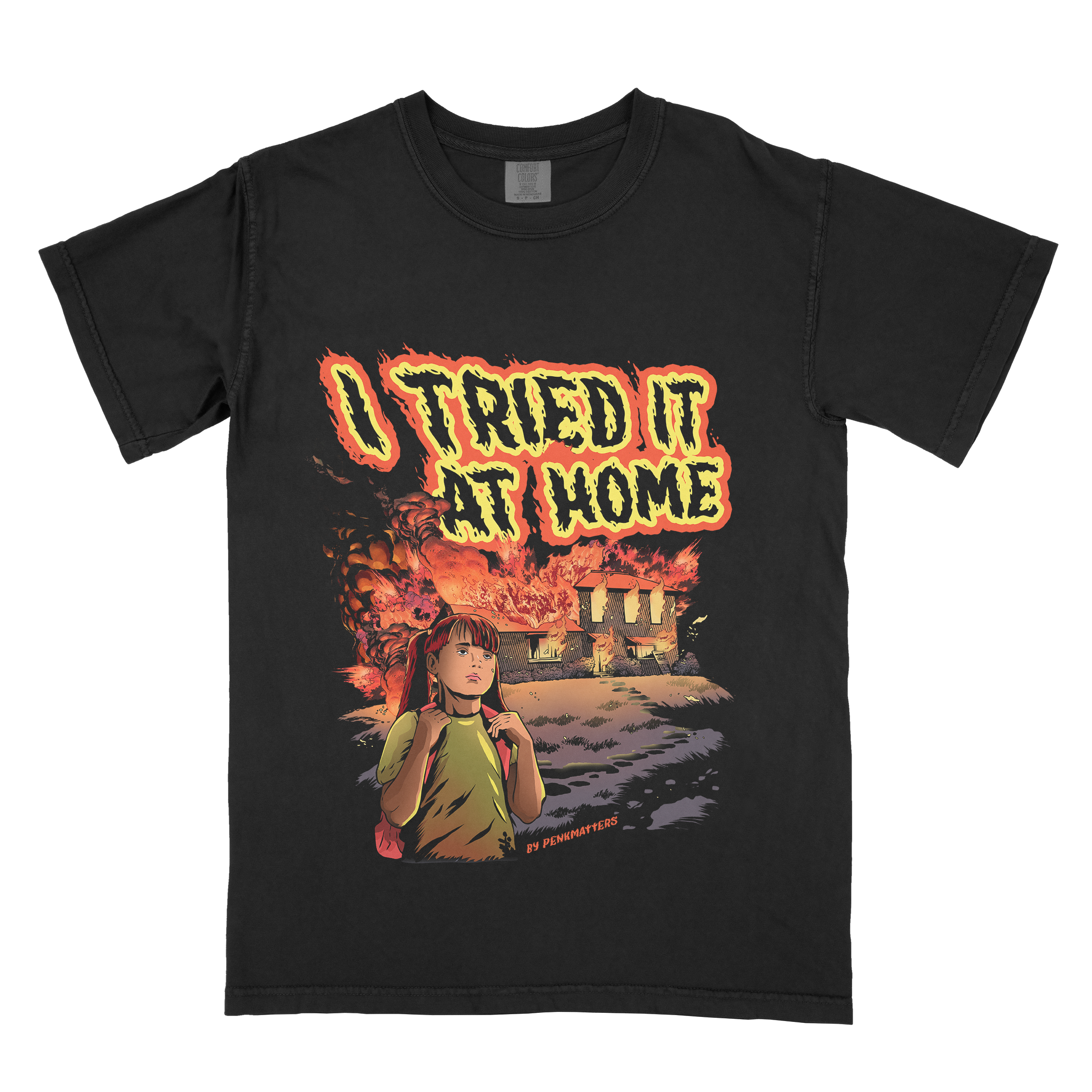 "I Tried It At Home" T-Shirt