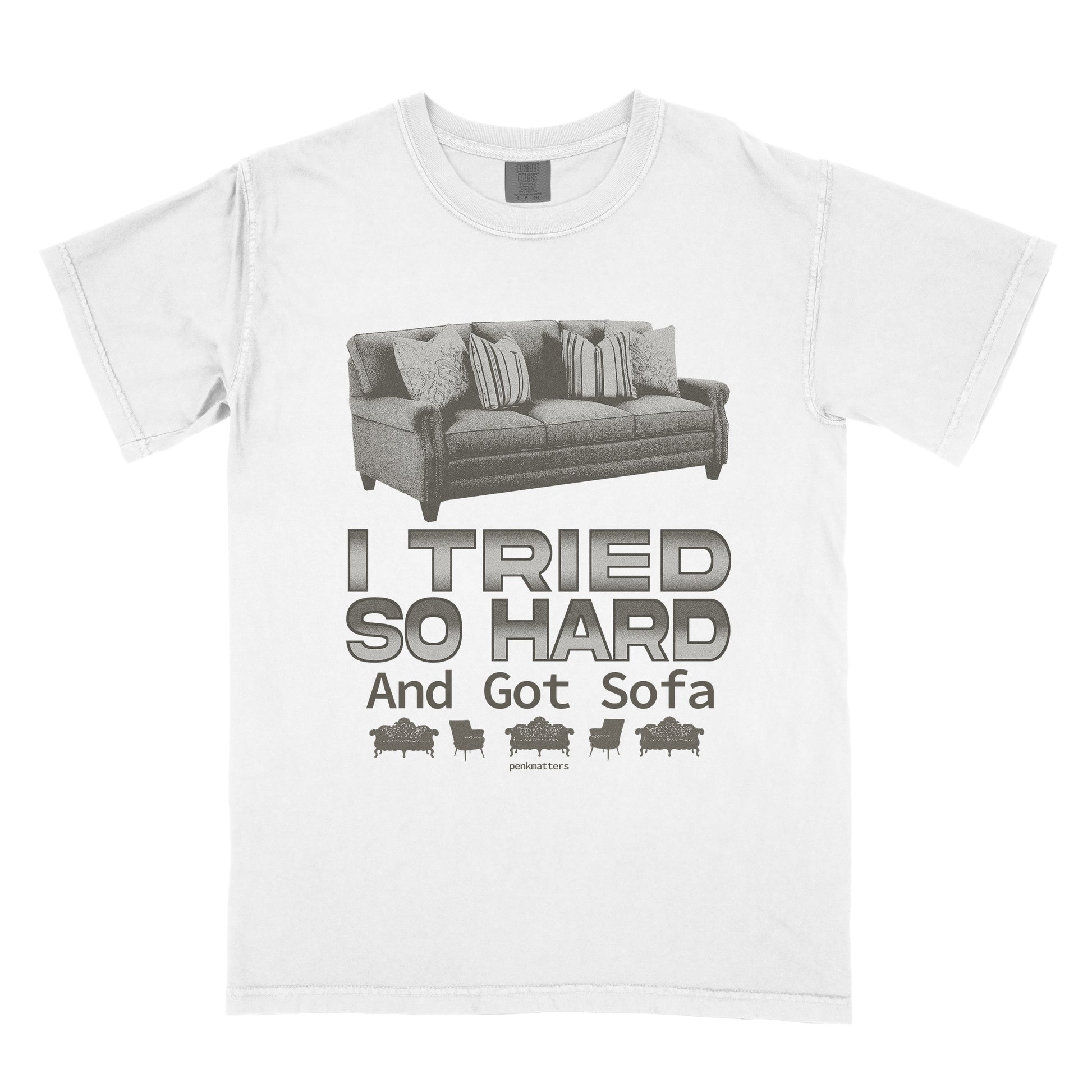 &quot;I Tried So Hard&quot; T-Shirt