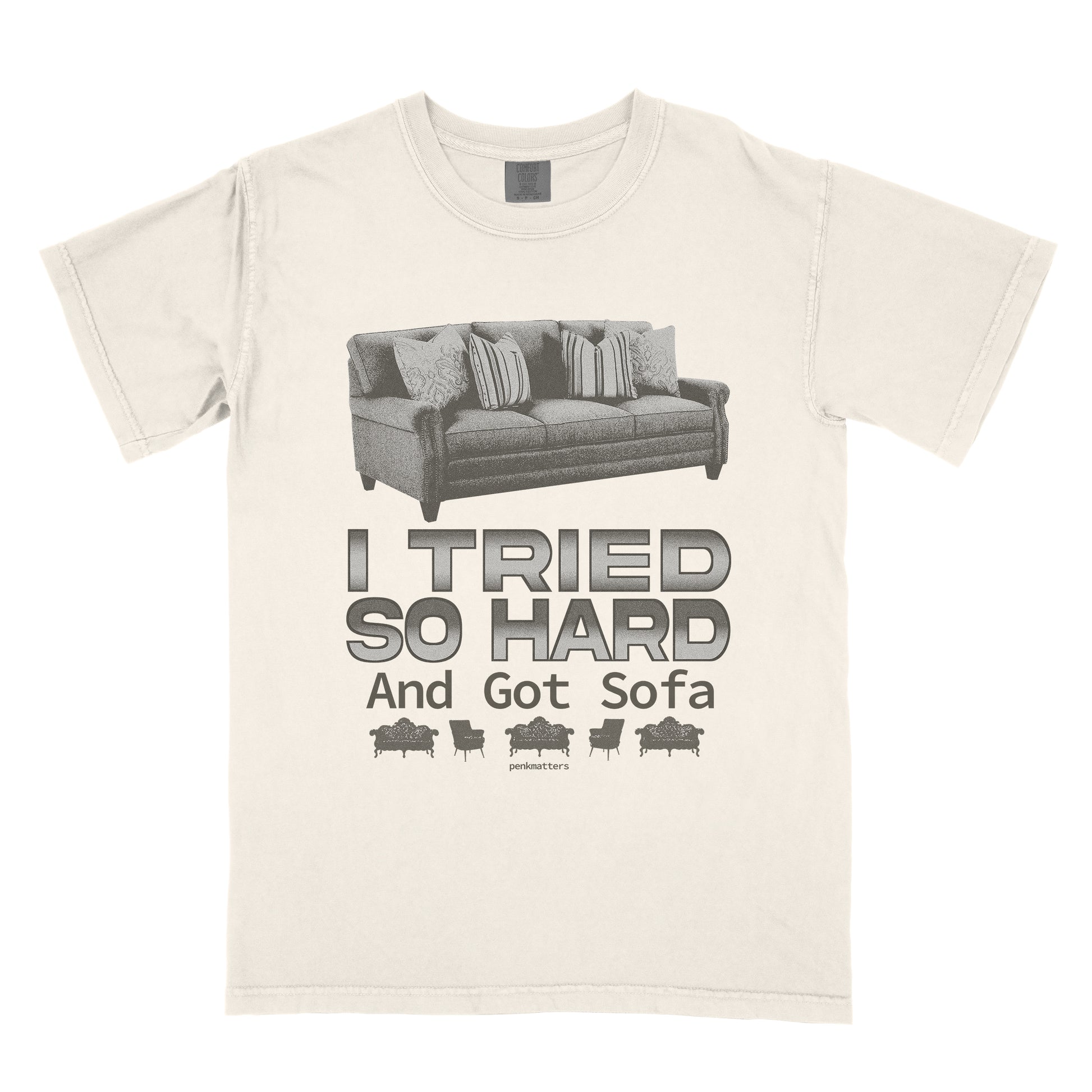 &quot;I Tried So Hard&quot; T-Shirt
