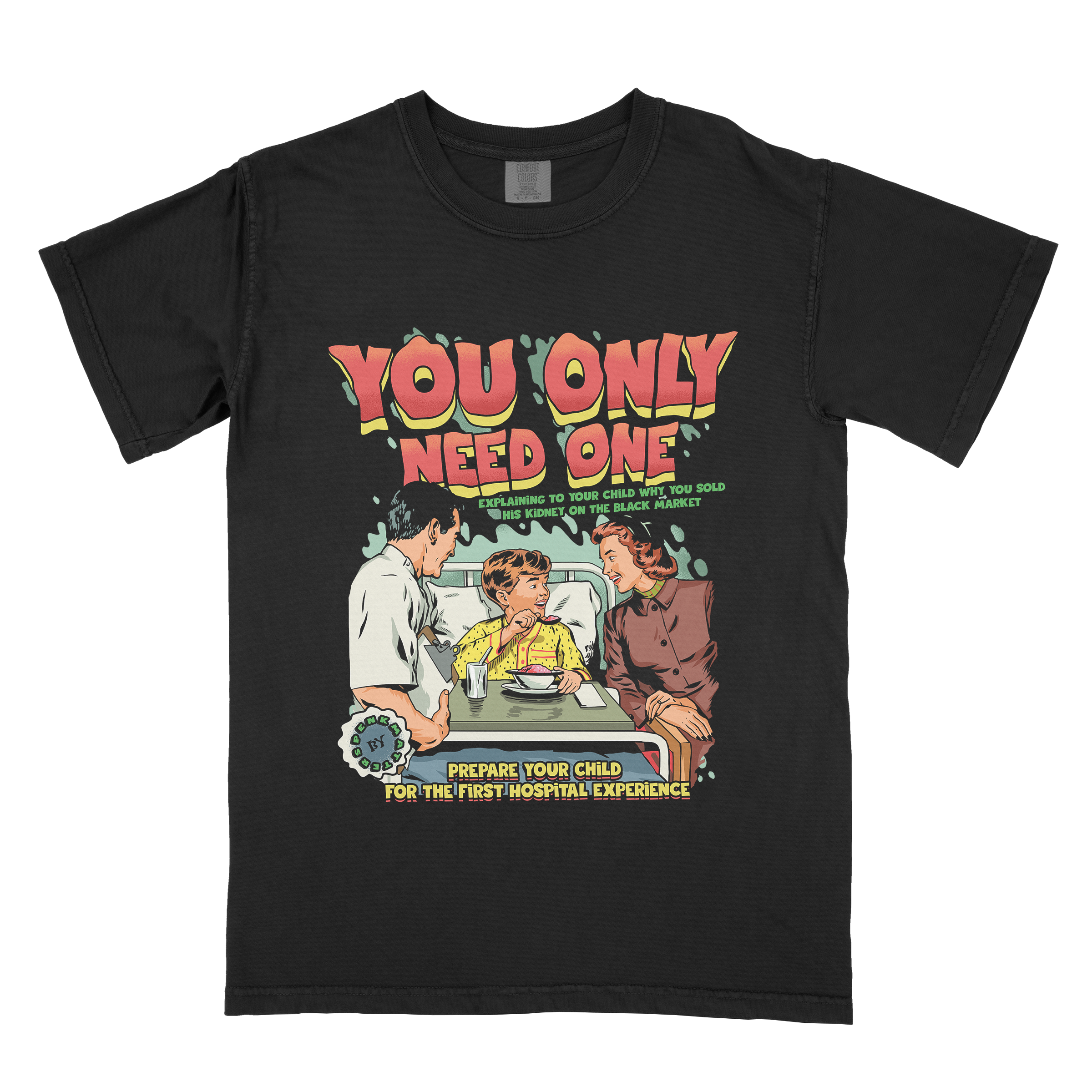 "You Only Need One" T-Shirt